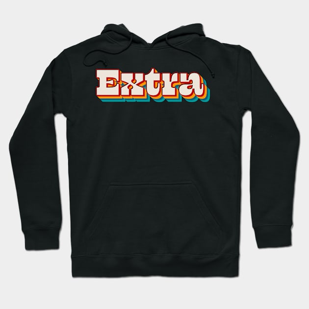 Extra Hoodie by n23tees